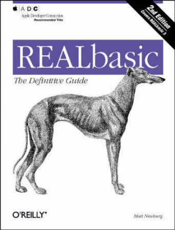 REALbasic: The Definitive Guide by Matt Neuberg