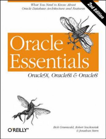 Oracle Essentials: Oracle9i, Oracle8i & Oracle8 by Rick Greenwald, Robert Stackowiak & Jonathan Stern