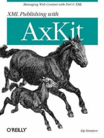 XML Publishing With Axkit by Kip Hampton