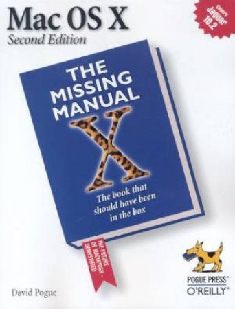 Mac OS X: The Missing Manual by David Pogue