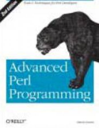 Advanced Perl Programming - 2 Ed by Simon Cozens