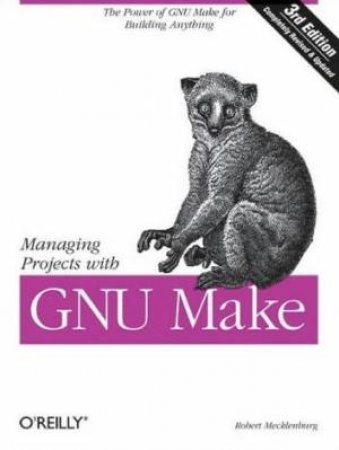 Managing Projects With Make - 3 Ed by Robert Mecklenburg