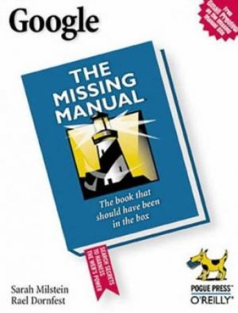 Google: The Missing Manual by Sarah Milstein