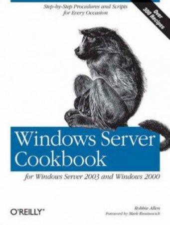 Windows Server Cookbook: For Windows Server 2003 & Windows 2000 by Robbie Allen