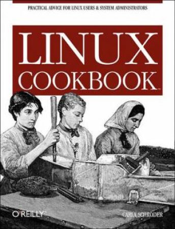 Linux Cookbook by Carla Schroder