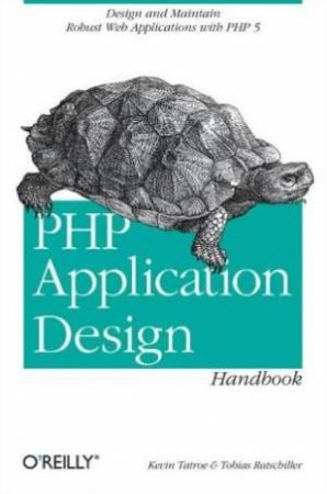 PHP Application Design Handbook by Kevin Tatroe