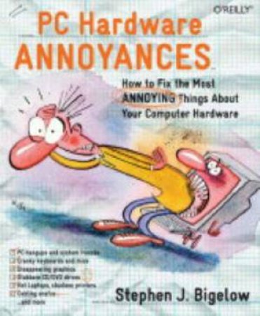 PC Hardware Annoyances by Stephen Bigelow