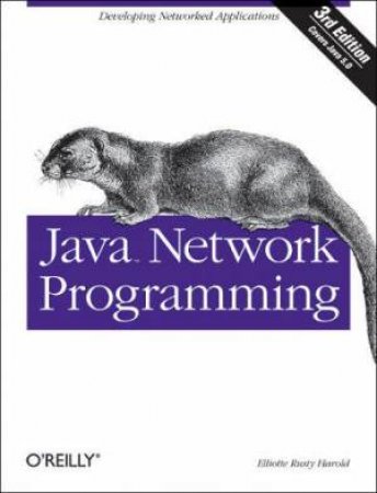 Java Network Programming - 3 Ed by Elliotte Harold