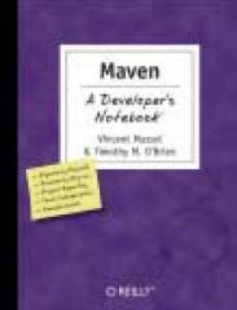 Maven: A Developer's Notebook by Timothy O'Brien