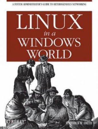 Linux In A Windows World by Roderick W Smith