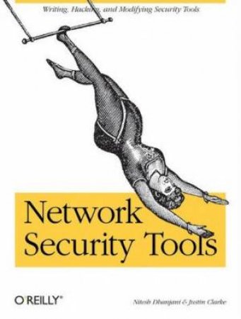 Network Security Tools by Nitesh Dhanjani