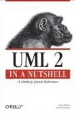 UML 2.0 In A Nutshell by Dan Pilone