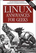 Linux Annoyances For Geeks