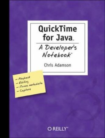 Quicktime For Java: A Developer's Notebook by Chris Adamson