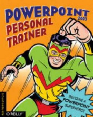 Powerpoint 2003 Personal Trainer by Customguide.Com