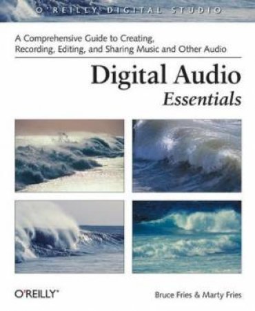 Digital Audio Essentials by Bruce Fries