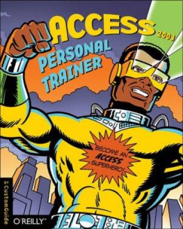 Access 2003 Personal Trainer - Book & CD by Custom Guide Inc