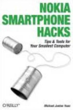 Nokia Smartphone Hacks by Michael Juntao Yuan