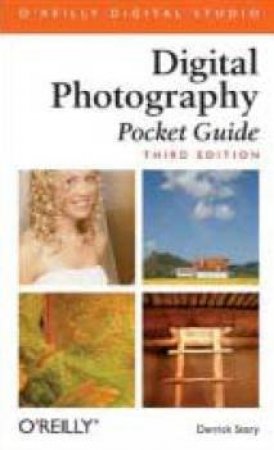 Digital Photography Pocket Guide - 3 Ed by Derrick Story