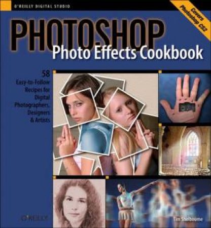 Photoshop Photo Effects Cookbook by Tim Shellbourne