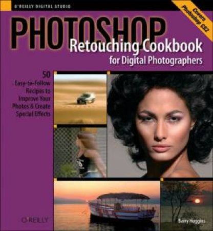 Photoshop Retouching Cookbook For Digital Photographers by Barry Huggins