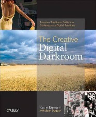 Creative Digital Darkroom by Katrin et al Eismann