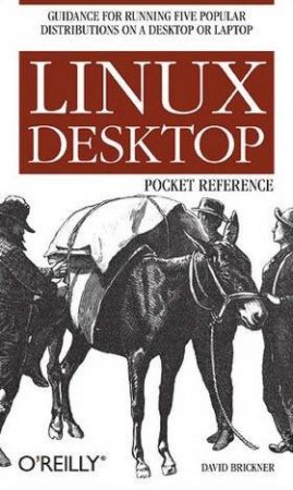 Linux Desktop Pocket Reference by David Brickner