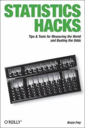 Statistics Hacks by Bruce Frey