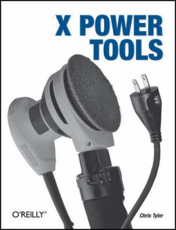 X Power Tools by Chris Tyler