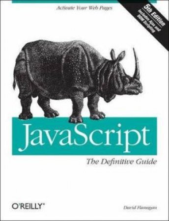 JavaScript: The Definitive Guide: 5th Ed by David Flanagan