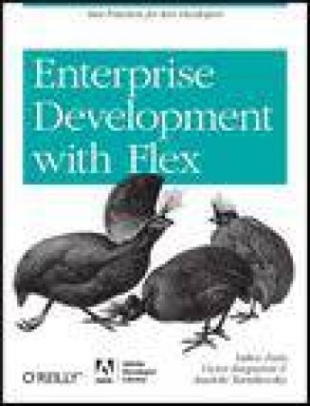 Enterprise Development with Flex: Best Practices for RIA Developers by Various