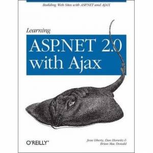 Learning ASP.NET 2.0 with AJAX by Jesse et al Liberty