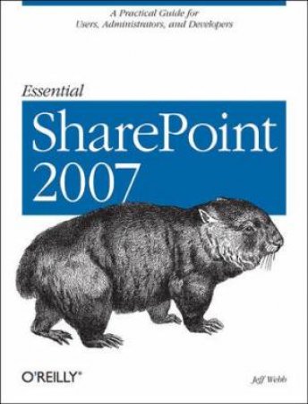 Essential SharePoint 2007 2/e by Jeff Webb