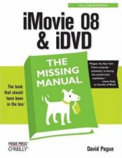 iMovie 08  iDVD The Missing Manual