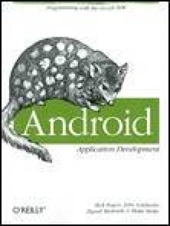 Android Application Development: Programming with the Google SDK by Various