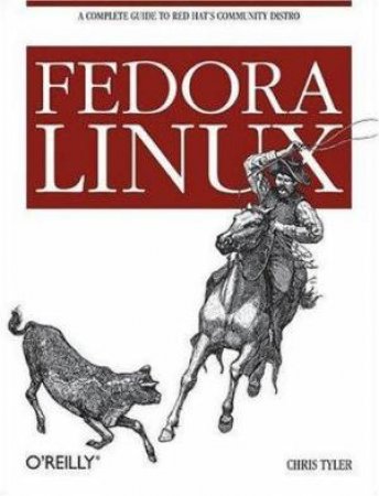 Fedora Linux: A Concise Task-Based Approach by Chris Tyler