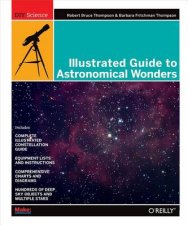 The Illustrated Guide To Astronomical Wonders