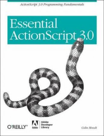 Essential Actionscript 3.0 by Colin Moock