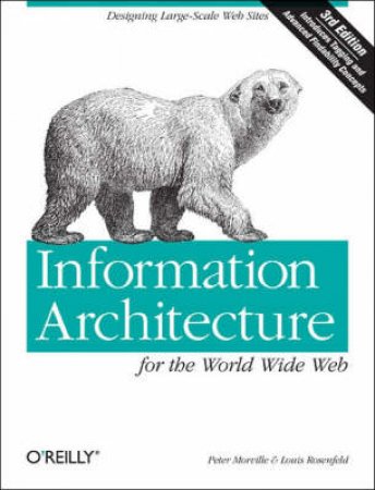 Information Architecture For The World Wide Web 3rd Ed by Various