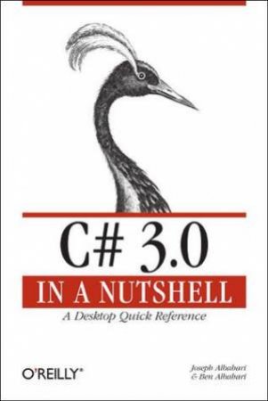 C# 3.0 in a Nutshell 3/e by Joseph et al Albahari