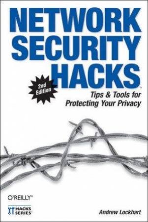 Network Security Hacks 2nd Ed by Andrew Lockhart