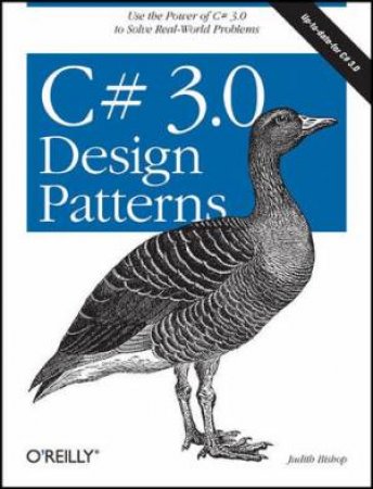 C# 3.0 Design Patterns by Judith Bishop