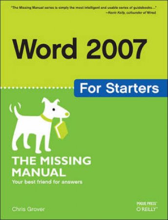 Word 2007 For Starters: The Missing Manual by Chris Grover