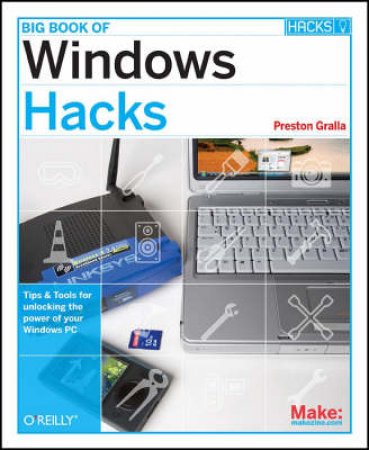 Big Book of Windows Hacks by Preston Gralla