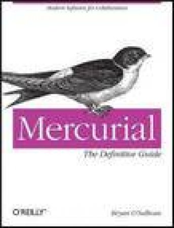 Mercurial: The Definitive Guide by Bryan O'Sullivan