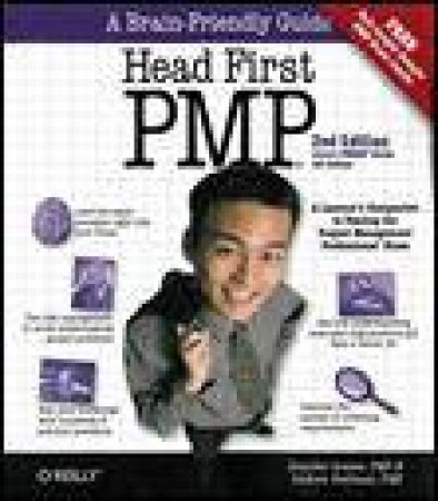 Head First PMP, 2nd Ed: A Brain-Friendly Guide to Pasing the Project Management Professional Exam by Jennifer Green