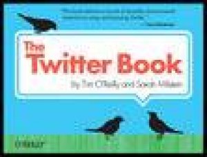 Twitter Book by Tim O'Reilly & Sarah Milstein