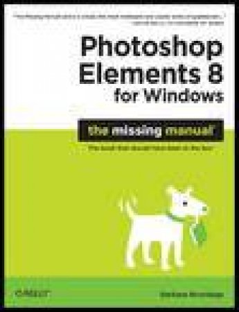 Photoshop Elements: The Missing Manual by Barbara Brundage