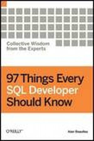 97 Things Every SQL Developer Should Know by Alan Beaulieu