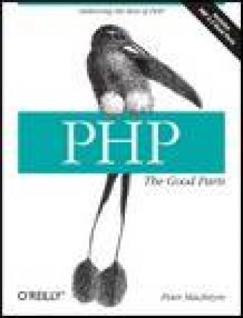 PHP: The Good Parts by Peter MacIntyre